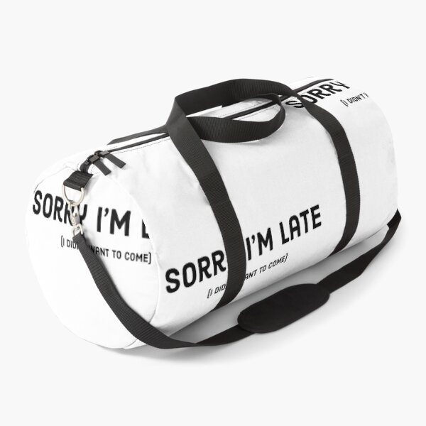 Item preview, Sorry I’m late (I didn’t want to come) designed and sold by Copech.