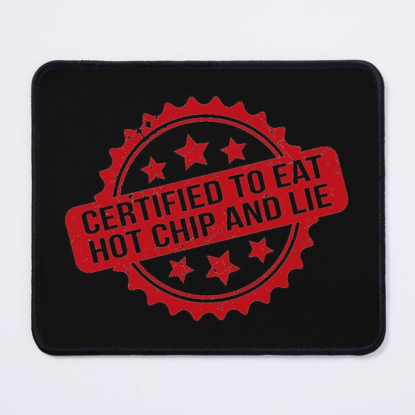 Item preview, Certified To Eat Hot Chip And Lie Rubber Stamp Seal Design designed and sold by WalterBenson.