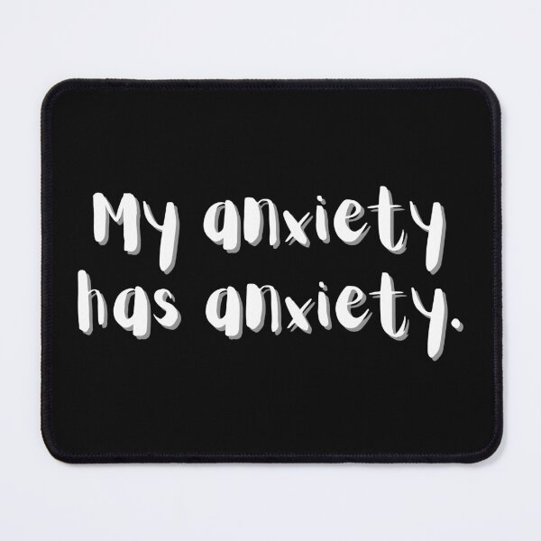 Item preview, My Anxiety Has Anxiety designed and sold by KLWBDesigns.