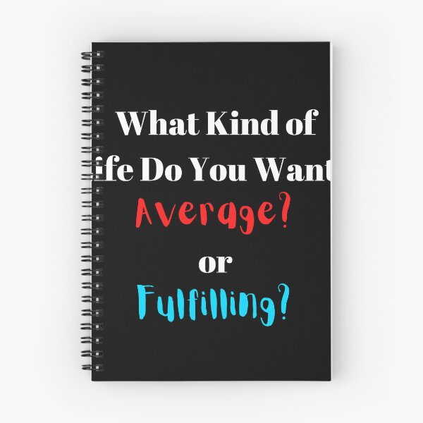 Item preview, What Kind of Life Do You Want? Average? or Fulfilling? designed and sold by ShaunSandhu.