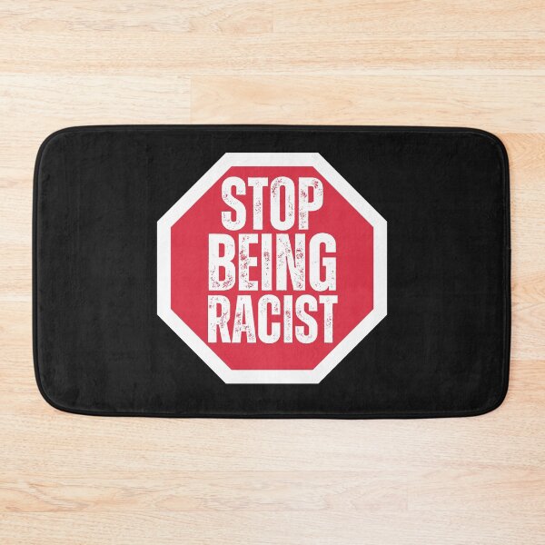 Item preview, Stop Sign Stop Being Racist Anti Racism designed and sold by BoozieHumor.