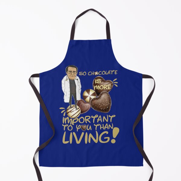Item preview, Dr Nowzaradan Younan Funny Comebacks and Quotes | Dr Now So Chocolate is More Important To You Than Living designed and sold by SchlossInspire.