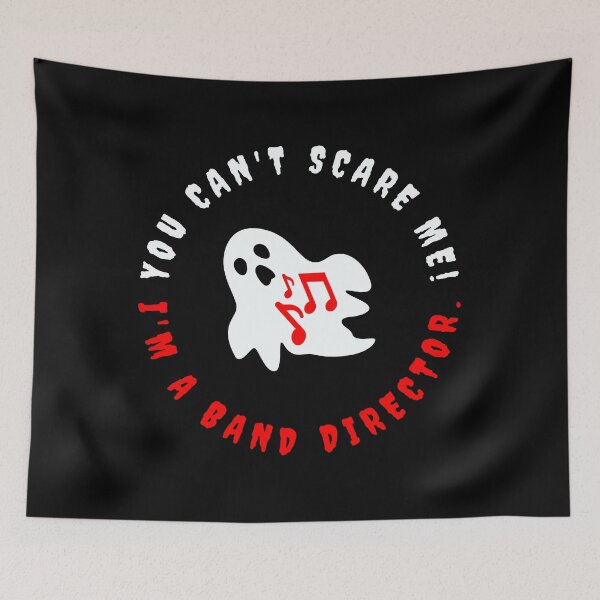 Item preview, Band Director Halloween - You Can't Scare Me, I'm a Band Director! designed and sold by BlakeleyB.