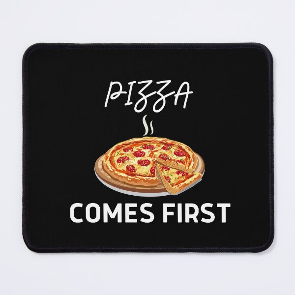 Item preview, Pizza comes first designed and sold by DesignisMine.