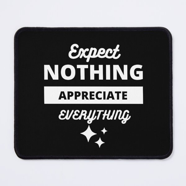 Item preview, Expect Nothing Appreciate Everything designed and sold by ImaginedCo.