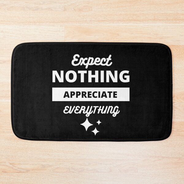 Item preview, Expect Nothing Appreciate Everything designed and sold by ImaginedCo.