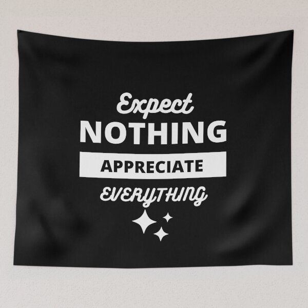 Item preview, Expect Nothing Appreciate Everything designed and sold by ImaginedCo.