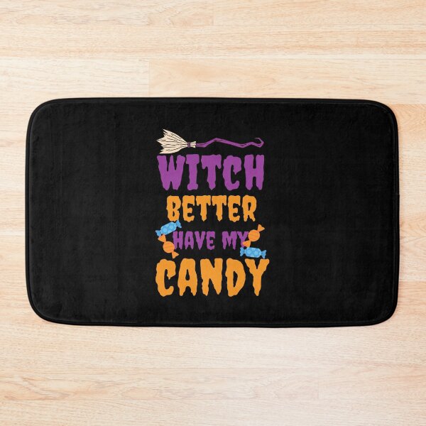 Item preview, Witch better have my candy - Halloween pun  designed and sold by yoshra.