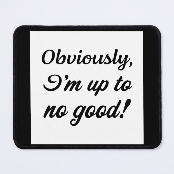 Item preview, Obviously, I’m up to no good designed and sold by RemieJames.