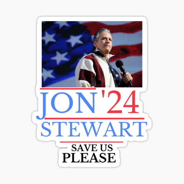 "Jon Stewart Jon Stewart 2024 Jon Stewart for President " Sticker