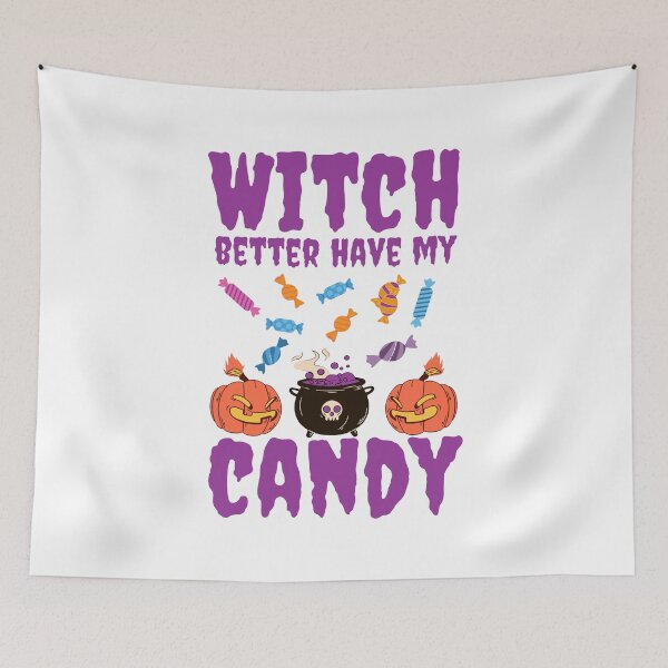 Item preview, Witch better have my candy - Halloween pun  designed and sold by yoshra.
