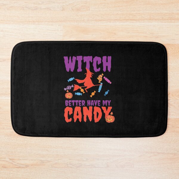 Item preview, Witch better have my candy - Halloween pun  designed and sold by yoshra.