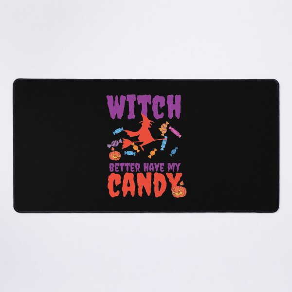 Item preview, Witch better have my candy - Halloween pun designed and sold by yoshra.