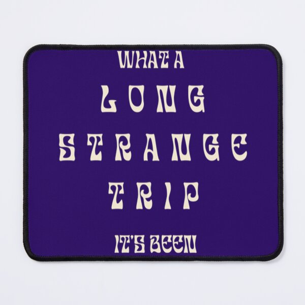 Item preview, Long Strange Trip designed and sold by Geminiistic.