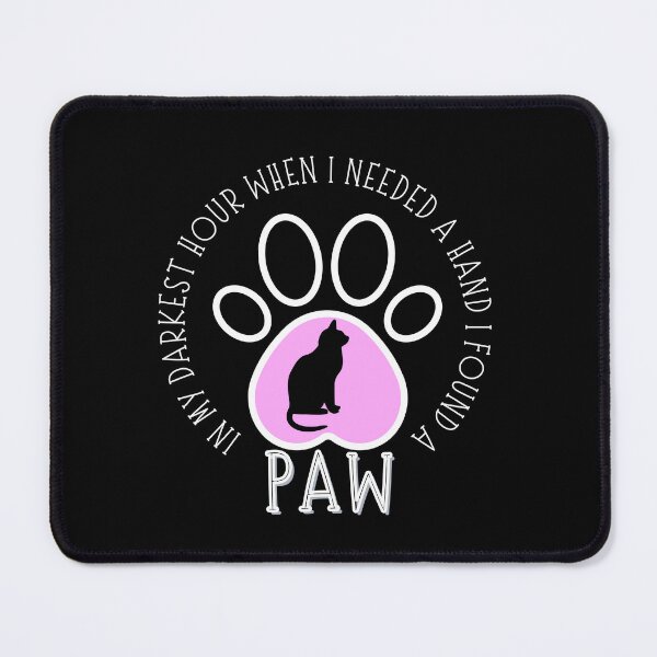 Item preview, In My Darkest Hour When I Needed A Hand I Found A Paw (Cat) designed and sold by SimplyMe-Plus.