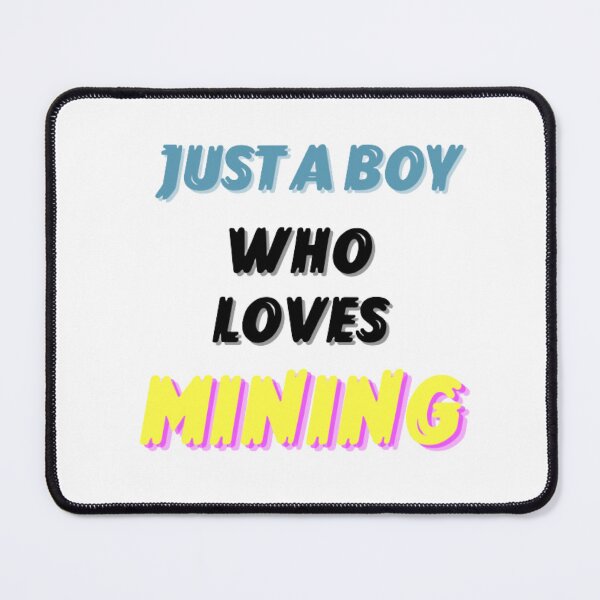 Item preview, Just a boy who loves mining designed and sold by The Trend Shopl.