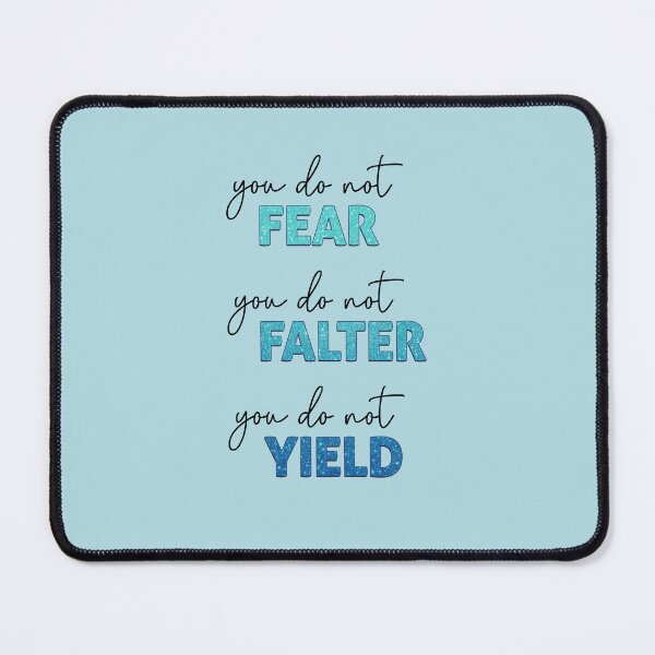 Item preview, ACOTAR Quote - You do not Fear, Falter or Yield designed and sold by baranskini.