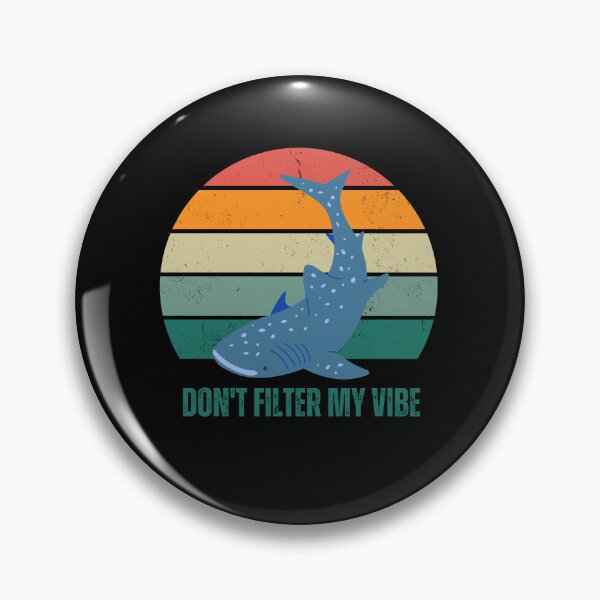 Item preview, Don't Filter My Vibe - Whale Sharks designed and sold by MacAndMoose.