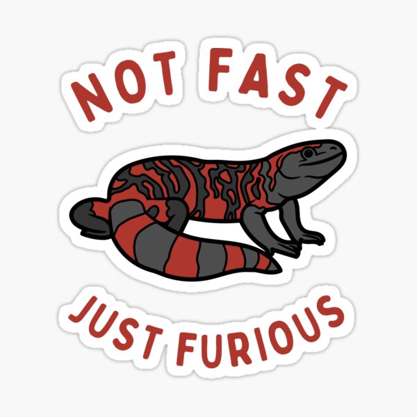Not Fast Just Furious Gila Monster Sticker
