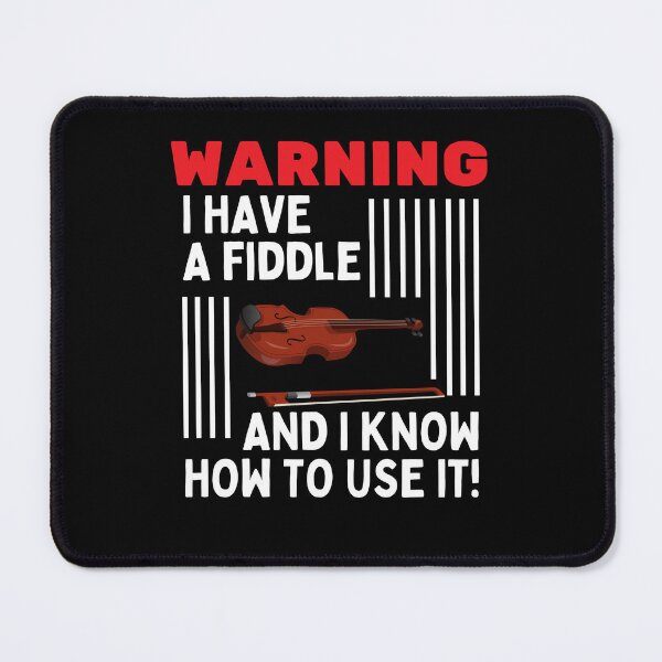 Item preview, Warning I Have A Fiddle And I Know How To Use It For Violin Player And Classic Musician As A Fiddle Player designed and sold by Funwithmusic.