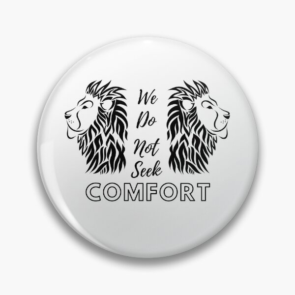 Item preview, We Do Not Seek Comfort (Lions) designed and sold by SimplyMe-Plus.