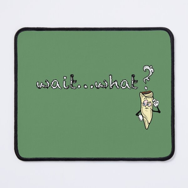 Item preview, Wait…What? designed and sold by ShirtTurtle.