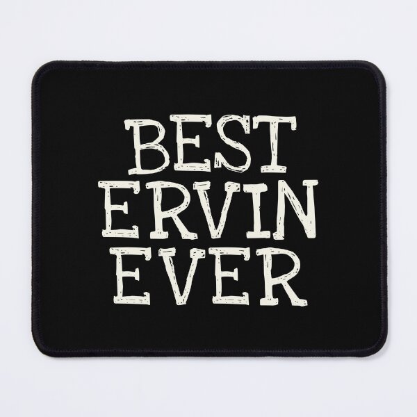 Item preview, Best Ervin Ever Funny Personalized Name designed and sold by MariosNydras.