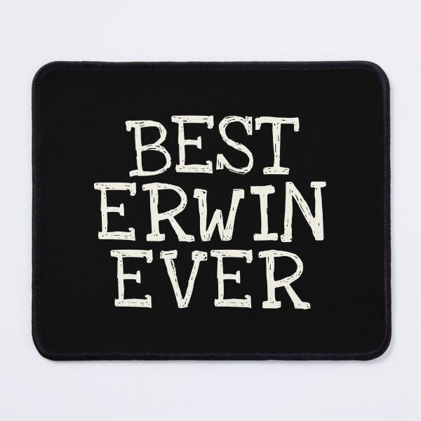 Item preview, Best Erwin Ever Funny Personalized Name designed and sold by MariosNydras.