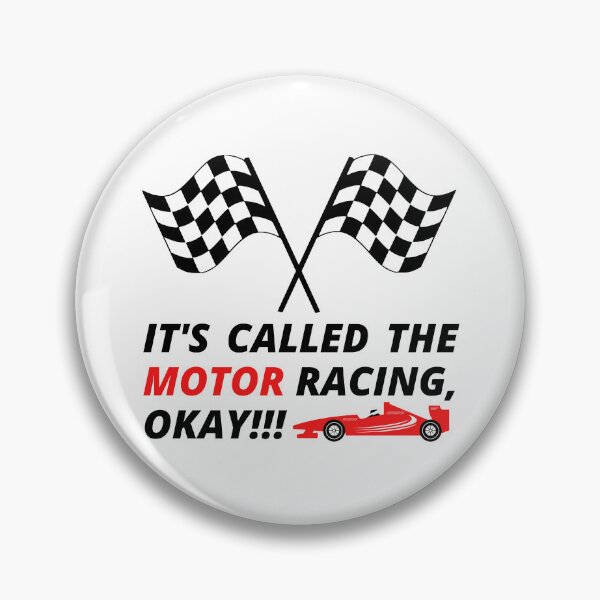 Item preview, IT'S CALLED THE MOTOR RACING, OKAY! designed and sold by InsaneCorner.