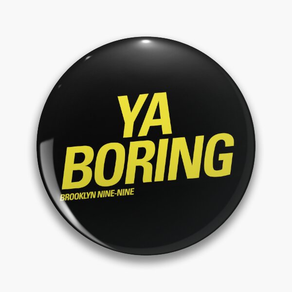 Item preview, Ya Boring  |  Brooklyn 99 designed and sold by clamentine.