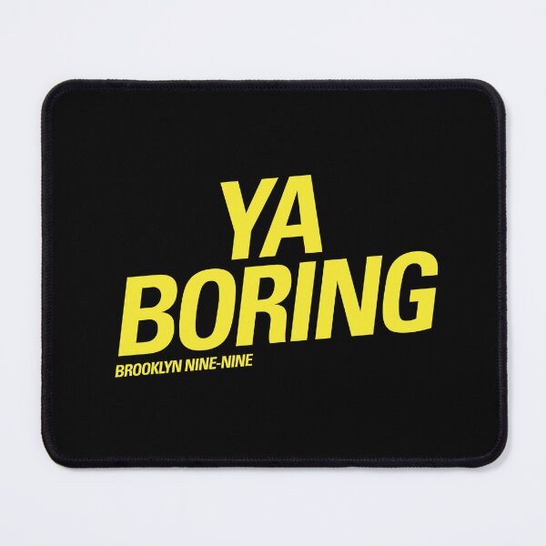 Item preview, Ya Boring | Brooklyn 99 designed and sold by clamentine.