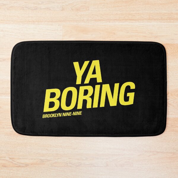 Item preview, Ya Boring  |  Brooklyn 99 designed and sold by clamentine.