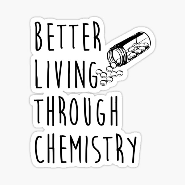 better living through chemistry Sticker