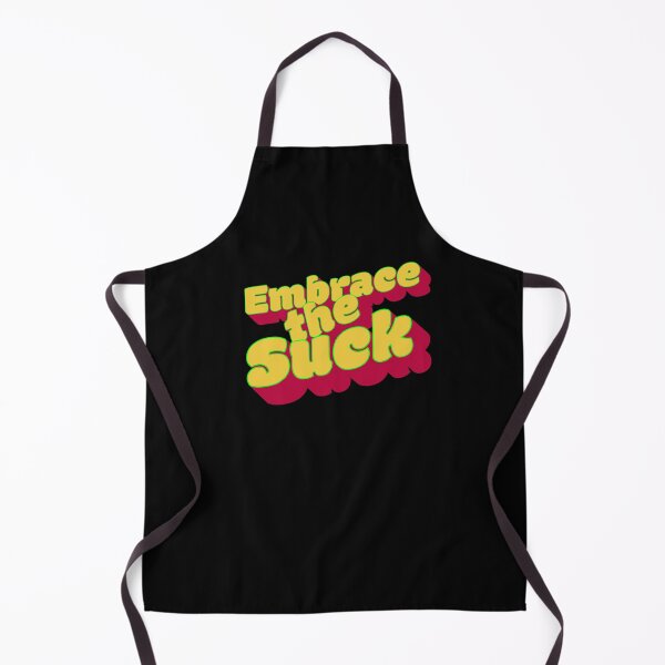Item preview, Embrace the Suck designed and sold by BtheLight.
