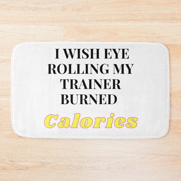 Item preview, I wish eye rolling my trainer burned calories designed and sold by Doha-Malik.