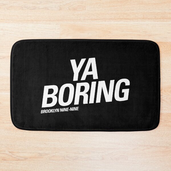 Item preview, Ya Boring  |  Brooklyn 99 designed and sold by clamentine.