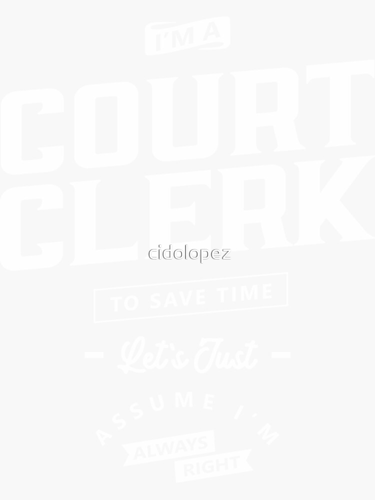 "Court Clerk Funny Job Title Profession Birthday Worker " Sticker for Sale by cidolopez Redbubble