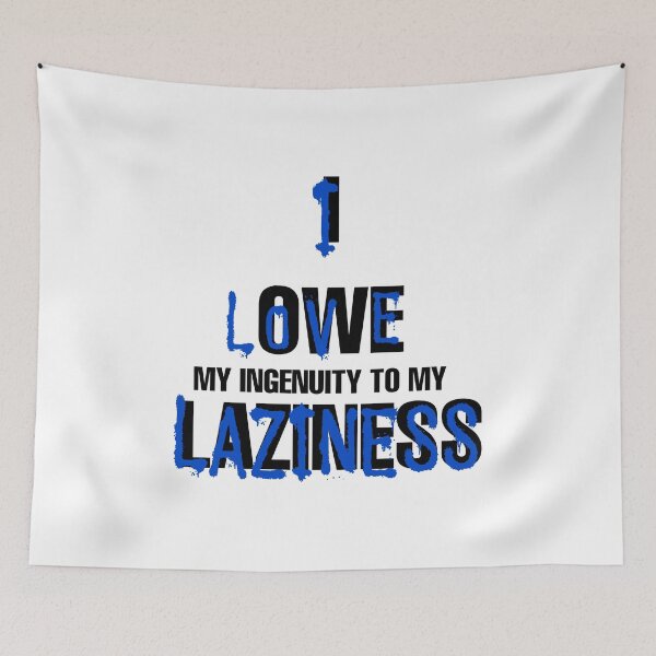 Item preview, I love laziness, I owe to my laziness designed and sold by savrins.