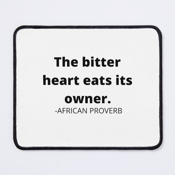 Item preview, African proverb- The bitter heart eats its owner. designed and sold by AfricanProverbs.