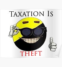 Taxation Is Theft - Ancap Poster