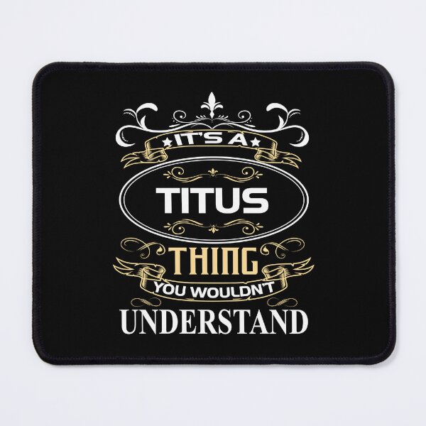 Item preview, Titus Name Shirt It's A Titus Thing You Wouldn't Understand designed and sold by GencsMitchell.