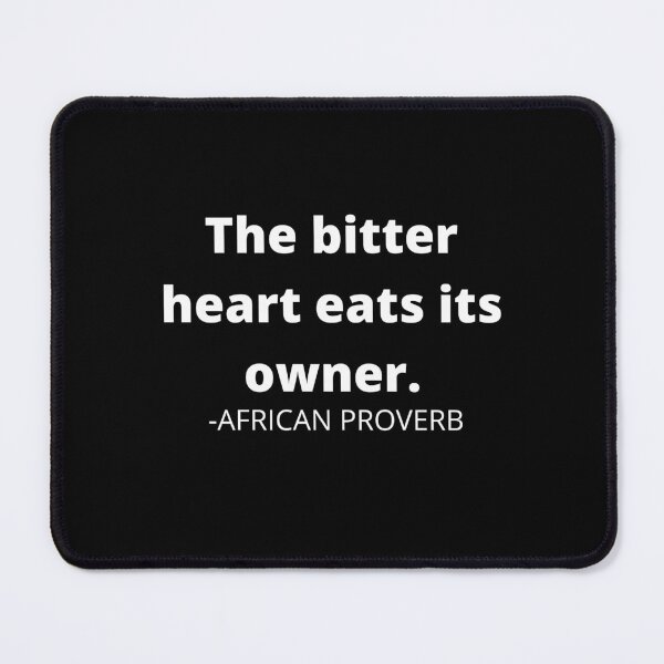 Item preview, African proverb- The bitter heart eats its owner designed and sold by AfricanProverbs.