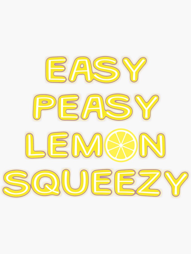 Easy Peasy Lemon Squeezy Sticker For Sale By Bangoart Redbubble