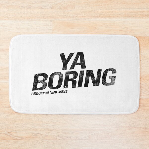 Item preview, Ya Boring  |  Brooklyn 99 designed and sold by clamentine.