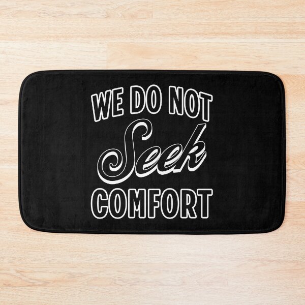 Item preview, We do not seek comfort designed and sold by SighFly52.