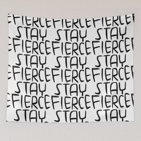 Item preview, fierce typography, Stay Fierce designed and sold by badlydrawnbabe.