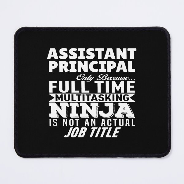Item preview, Assistant Principal Multitasking Ninja   designed and sold by PorpoiseTee.