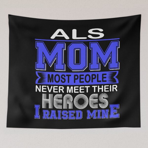 Item preview, Proud ALS Mom Most People Never Meet Their Heroes I Raise Mine designed and sold by frechettee.