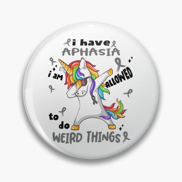 Item preview, Aphasia Awareness Funny I have Aphasia i'm allowed to do Weird Things! designed and sold by JanetShop809.