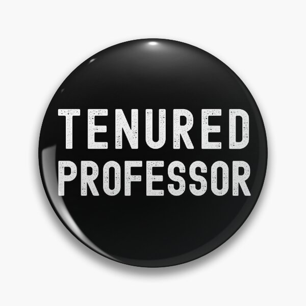 Item preview, Tenured Professor - Tenure, Tenured Professor, Tenured AF, Full Professor, Associate Professor, University, Assistant Professor designed and sold by jadedscientist.